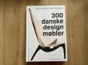 Billede af bogen 300 danske design møbler - møbler, kunsthåndværk og brugskunst